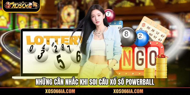 Những cân nhắc khi soi cầu xổ số powerball