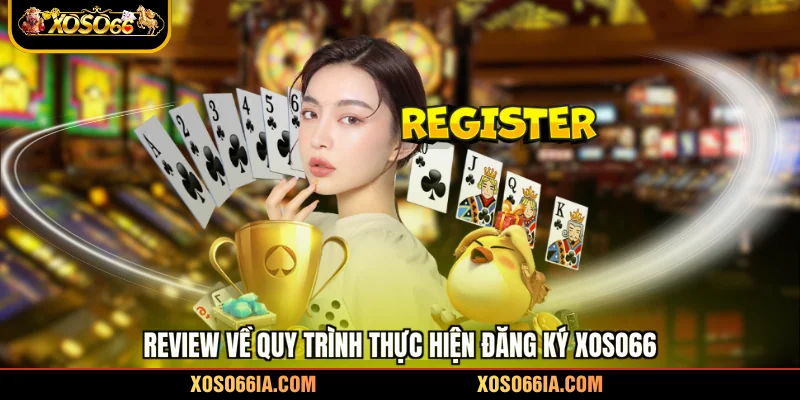 Review về quy trình thực hiện đăng ký Xoso66